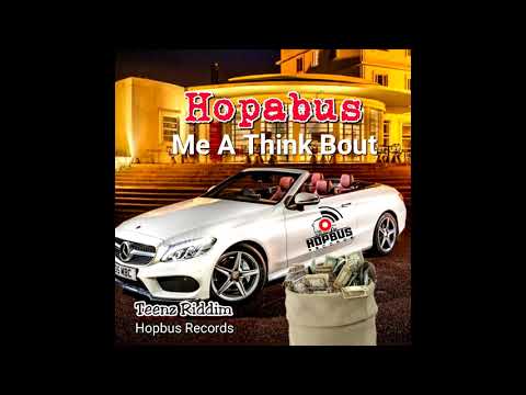 Me a think bout (Official audio) Hopabus-teenz riddim