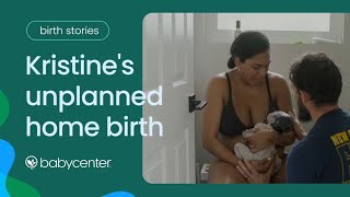 Birth stories: Unplanned home birth