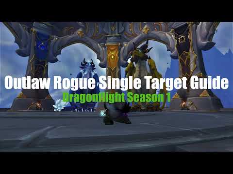 Outlaw Rogue Single Target Guide for Dragonflight Season 1 (Rotations, Talents, Hidden Opp Build)