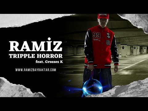Ramiz Feat. Grosses-K - TRIPPLE HORROR