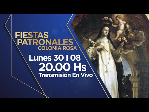 Fiestas Patronales Colonia Rosa - Transmisión en Vivo.