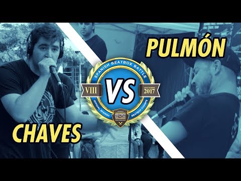 CHAVES vs PULMÓN - SEMIFINAL LOOPSTATION - #SPANISHBBB2017