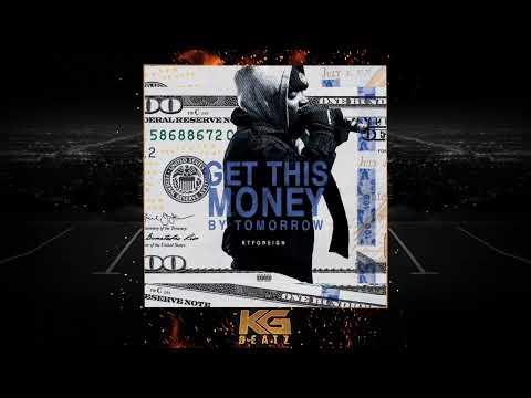KT Foreign - Get This Money By Tomorrow
