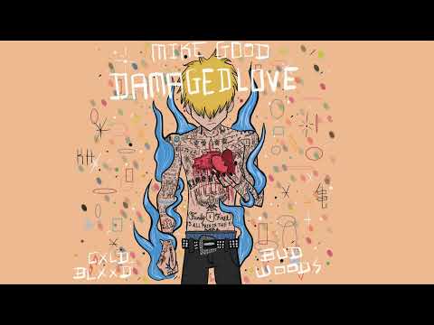 MIKE GOOD - DAMAGED LOVE ( PROD. CXLD BLXXD & BUD WOODS ) ( FULL MIXTAPE )