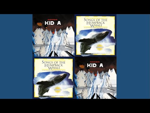 Radiohead (Treefingers) + Dr. Roger Payne (Solo Whale)