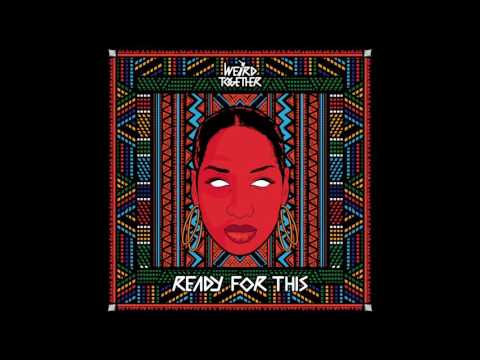 Weird Together – Ready For This (Extended Mix)