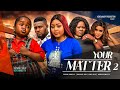 YOUR MATTER (Season 2) Regina Daniels, Maurice Sam, Ebube Obio, Kene 2023 Nigerian Nollywood Movie