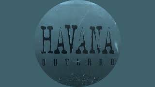 Havana – Outland.