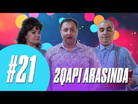 2 Qapı Arasında  | 21-ci seriya