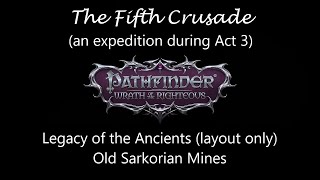 Pathfinder WotR: T'Mari #98- Legacy of the Ancients & Old Sarkorian Mines