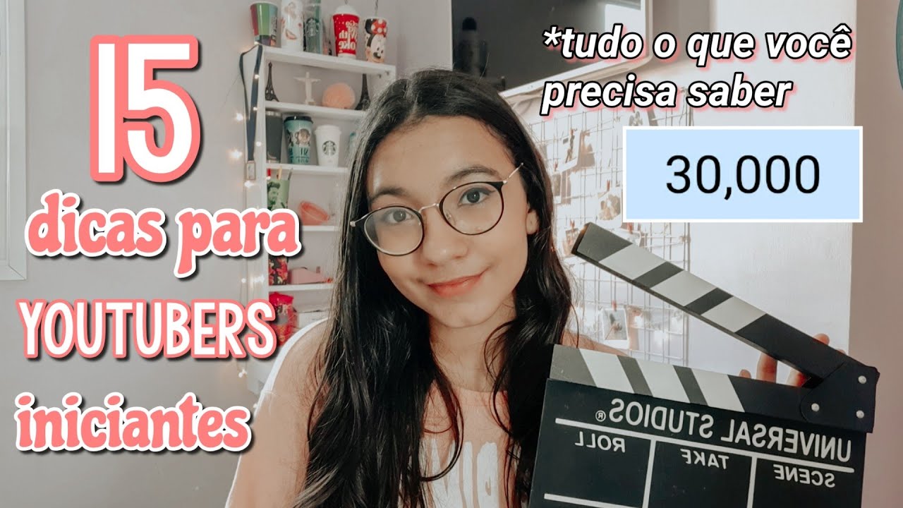 15 DICAS PARA YOUTUBERS INICIANTES ♡