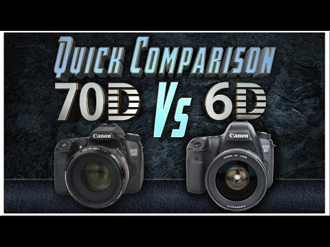 Canon 70D vs Canon 6D - Quick Comparison