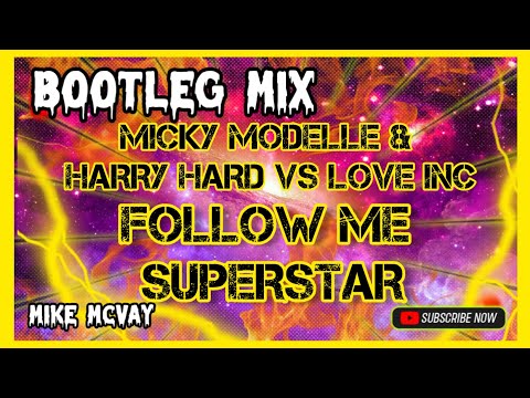 Micky modelle & Harry hard vs love Inc ~ follow me superstar @musictubeofficial8906
