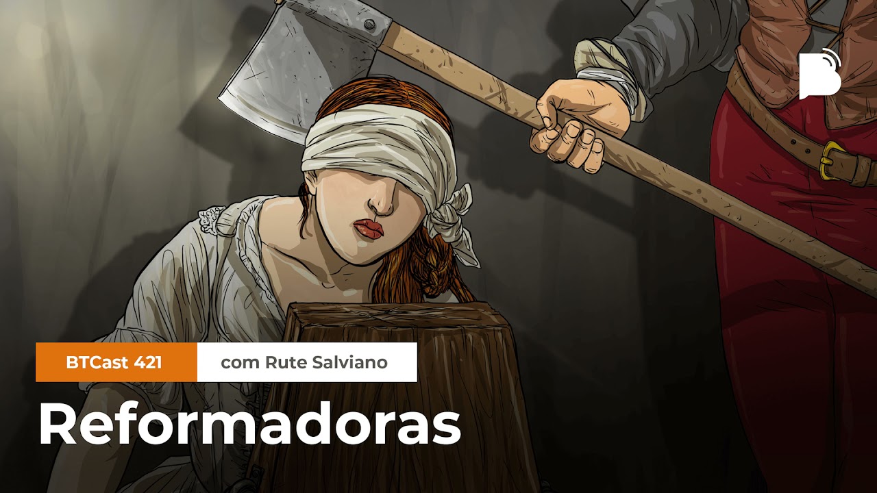 Reformadoras - BTCast 421