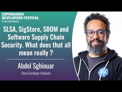 SLSA, SigStore, SBOM & Software Supply Chain Security. What does it all mean? - Abdel Sghiouar