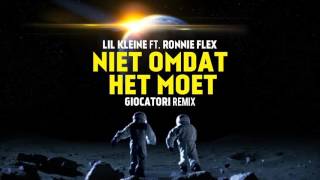 Lil&#39; Kleine Ft. Ronnie Flex - Niet Omdat Het Moet (Giocatori Remix)