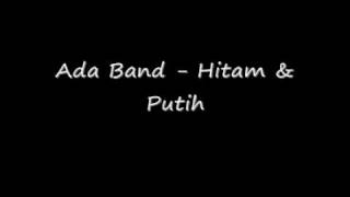 Download lagu Ada Band Hitam Putih... mp3