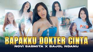 Download lagu BAPAKKU DOKTER CINTA - Novi Sasmita X Bajol Ndanu ( Music video) mp3 Download lagu BAPAKKU DOKTER CINTA - Novi Sasmita X Bajol Ndanu ( Music video) mp3