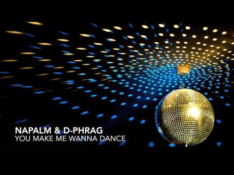 Napalm & d-phrag - You Make Me Wanna Dance (Original Mix)