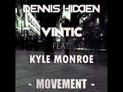 Vintic & Dennis Hidden ft Kyle Monroe - Movement(OriginalMix)