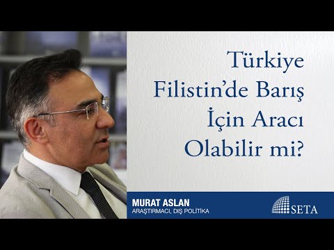 Türkiye Filistin’de Barış İçin Aracı Olabilir mi?