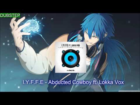 I.Y.F.F.E - Abducted Cowboy ft  Lokka Vox