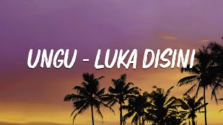 Download lagu Ungu - Luka Disini - Lirik mp3 Download lagu Ungu - Luka Disini - Lirik mp3