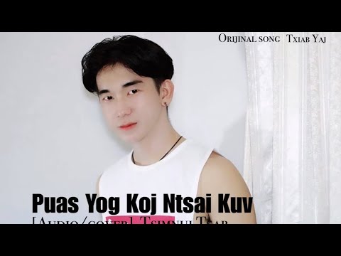 Puas Yog Koj Ntshai [cover] Gno Tsab #Txiabyaj #npismovie #teemxyooj #ligmuaschannel #tijhlaugxaj
