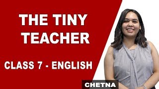 The Tiny Teacher with Questions and Answers | Class 7 English | iWiz Chetna