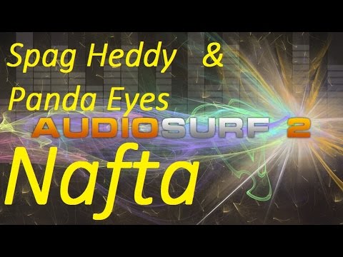 Spag Heddy & Panda Eyes - Nafta - Audiosurf 2