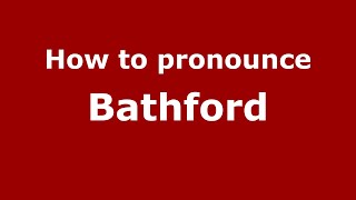 How to pronounce Bathford