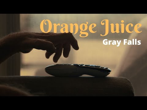 Gray Falls - Orange Juice (Official Music Video)