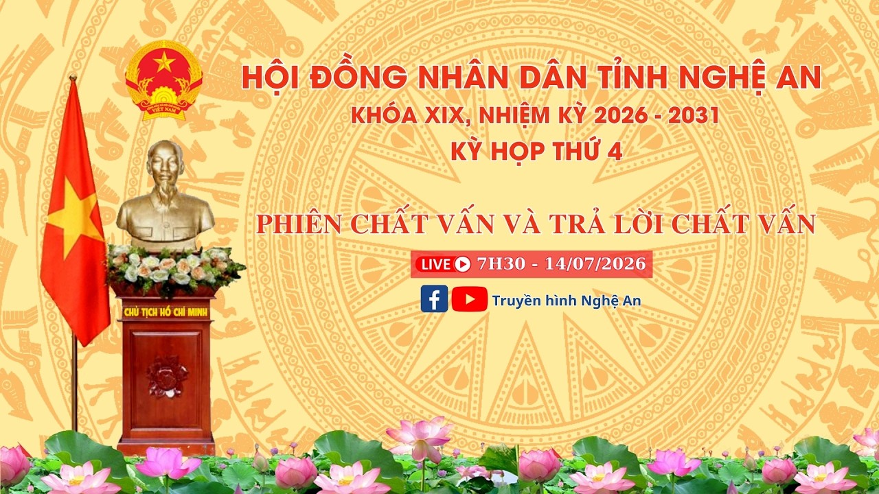 [Trực tiếp] Phiên chất vấn và trả lời chất vấn - Kỳ họp thứ 4 - HĐND tỉnh Nghệ An, Khóa XIX