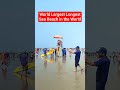World Largest Longest Sea Beach In The World