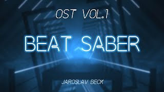 BEAT SABER by Jaroslav Beck (Beat Saber Original Soundtrack)