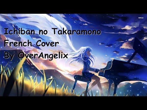 ♫ Ichiban no Takaramono French cover [OverAngelix] ♫