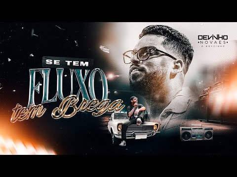 DEVINHO NOVAES - SE TEM FLUXO, TEM BREGA