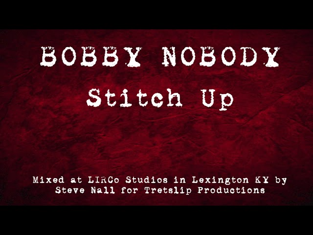 Bobby Nobody - Stitch Up (CBM) (Remix Stems)
