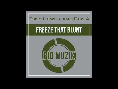 Tony Hewitt and Ben A  -Freeze That Blunt / B Side -  Bid Muzik