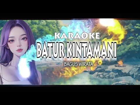 BATUR KINTAMANI - KARAOKE - LAGU BALI - BAGUS WIRATA
