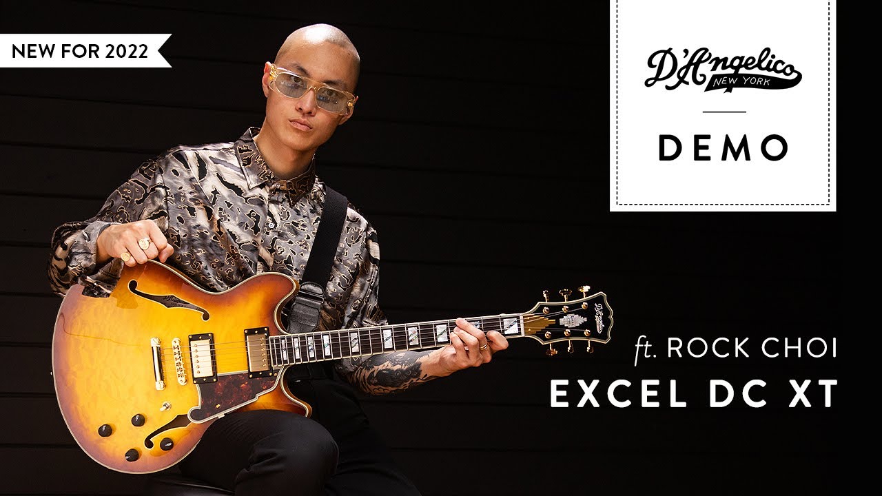 Excel DC XT Demo with Rock Choi | D'Angelico Guitars - YouTube