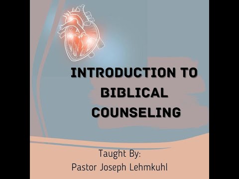 Introduction to Biblical Counseling | Week 1