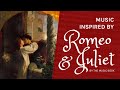 Music Inspired by Shakespeare: Romeo and Juliet