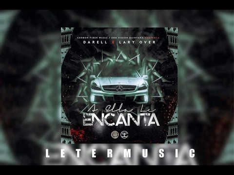 A Ella Le Encanta Letra - Lary Over Ft.Darell