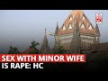 Consensual Sex With Minor Wife Is Rape Bombay High Court
