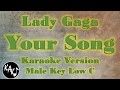 Lady Gaga - Your Song Karaoke Full Tracks Lyrics Cover Instrumental Male Key Low C