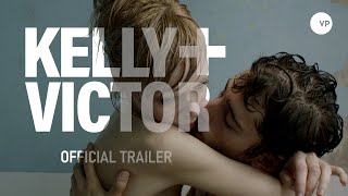 Kelly+Victor | Official UK Trailer
