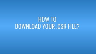 How to download .CSR file?