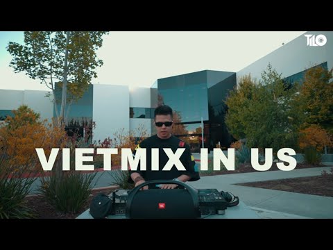 Mixset VietMix in US  | Là Anh -  Rời Bỏ - Không Bé Ơi - Mật Ngọt - Tòng Phu  |  TILO Mix