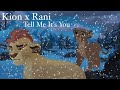 Kion X Rani Tell Me It S You Mufasa The Lion King